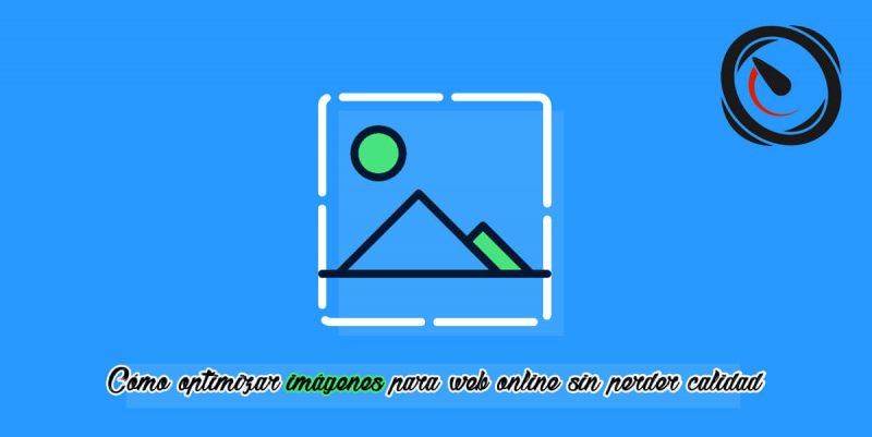 Cómo optimizar imágenes para web online sin perder calidad